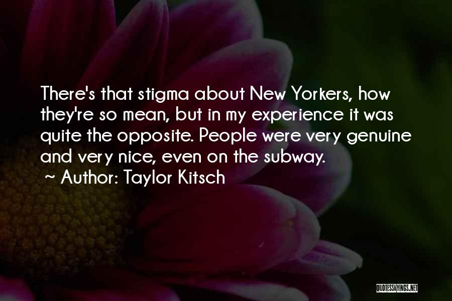 New Yorkers Quotes By Taylor Kitsch