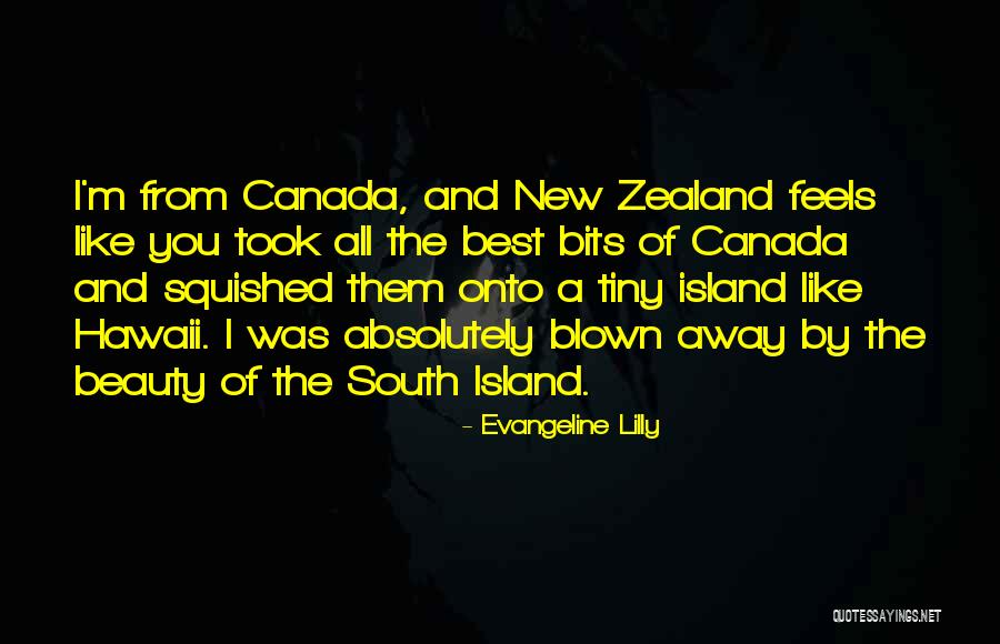 New Zealand Beauty Quotes By Evangeline Lilly New Zealand Beauty Quotes By Evangeline Lilly
