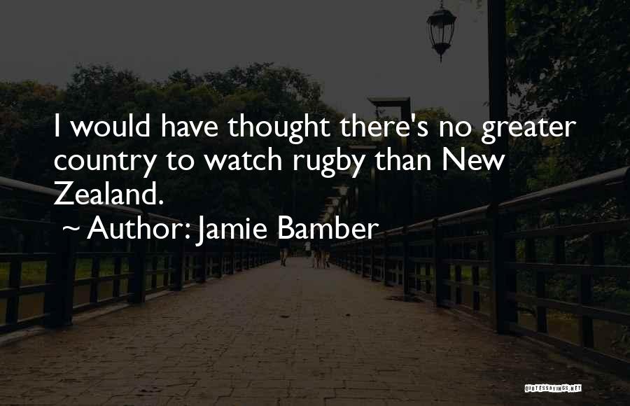 New Zealand Rugby Quotes By Jamie Bamber