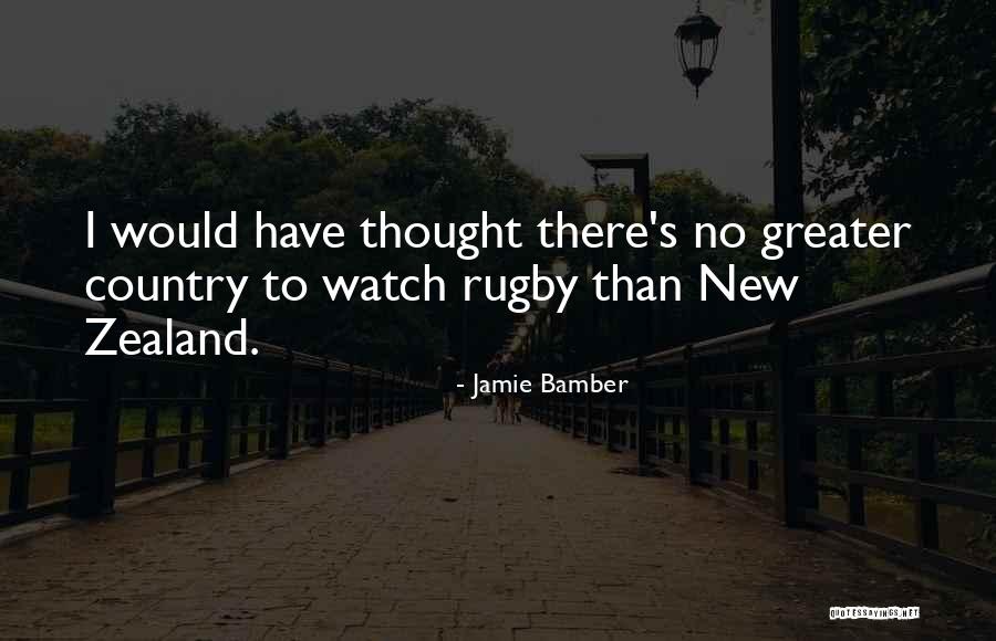 New Zealand Rugby Quotes By Jamie Bamber