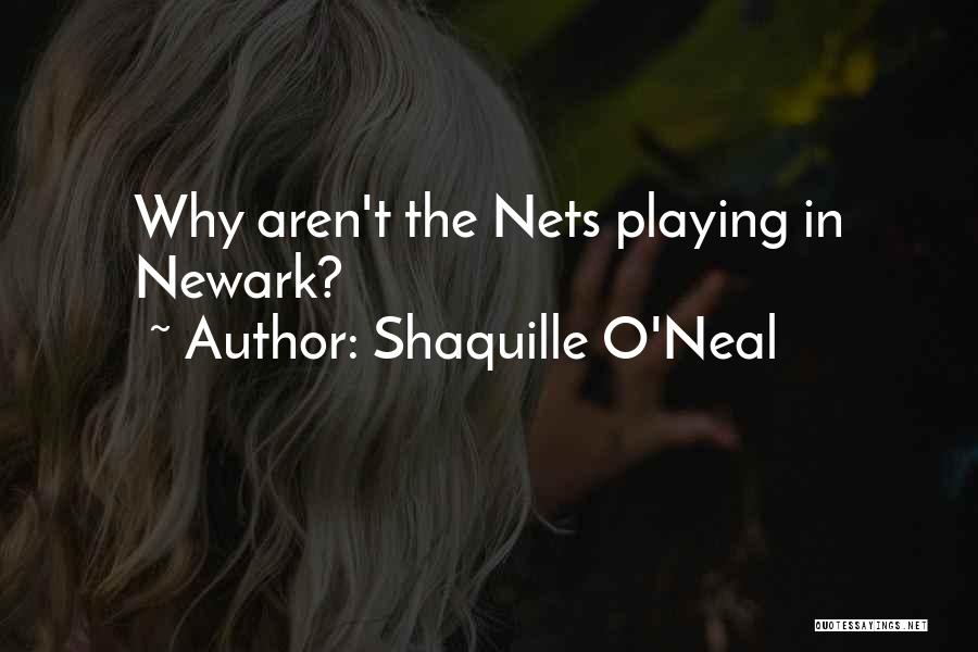 Newark Quotes By Shaquille O'Neal