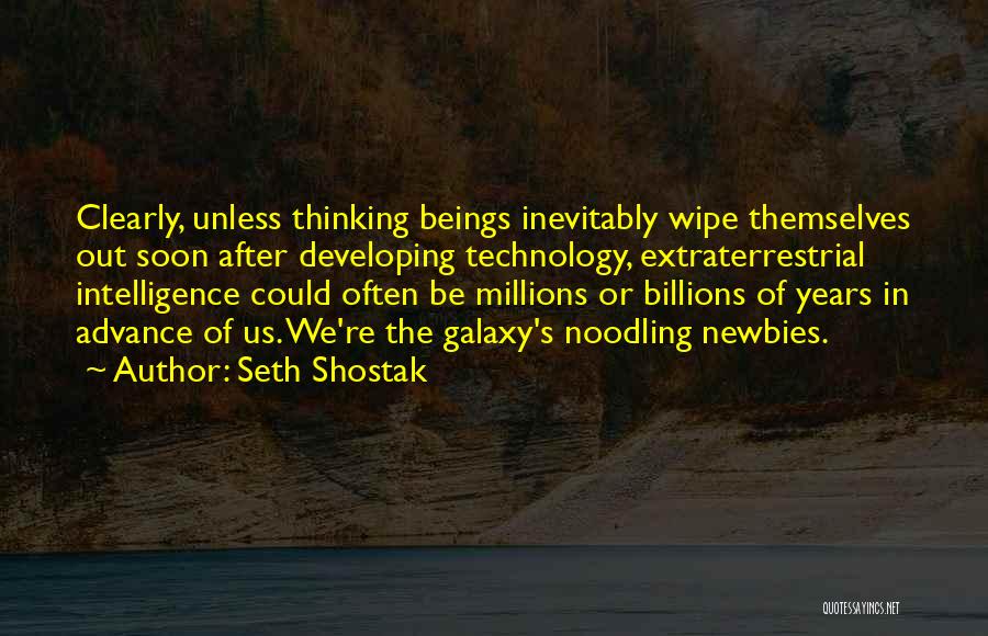 Newbies Quotes By Seth Shostak