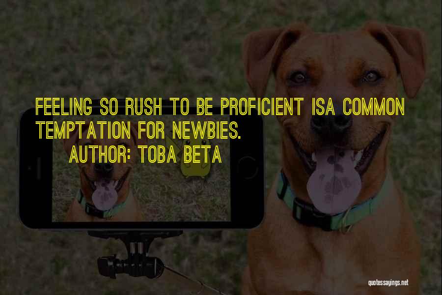 Newbies Quotes By Toba Beta