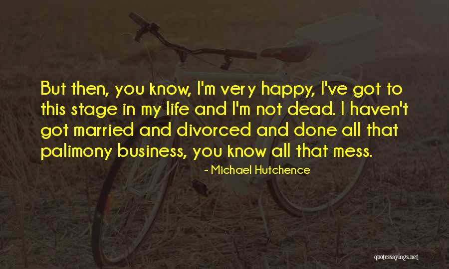 Newbigging Funeral Home Quotes By Michael Hutchence Newbigging Funeral Home Quotes By Michael Hutchence