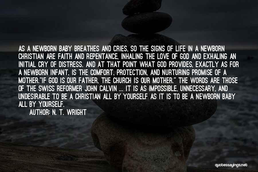 Newborn Baby Love Quotes By N. T. Wright