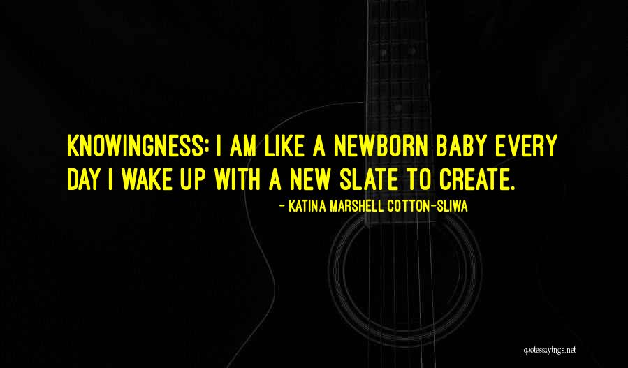 Newborn Baby Quotes By Katina Marshell Cotton-Sliwa