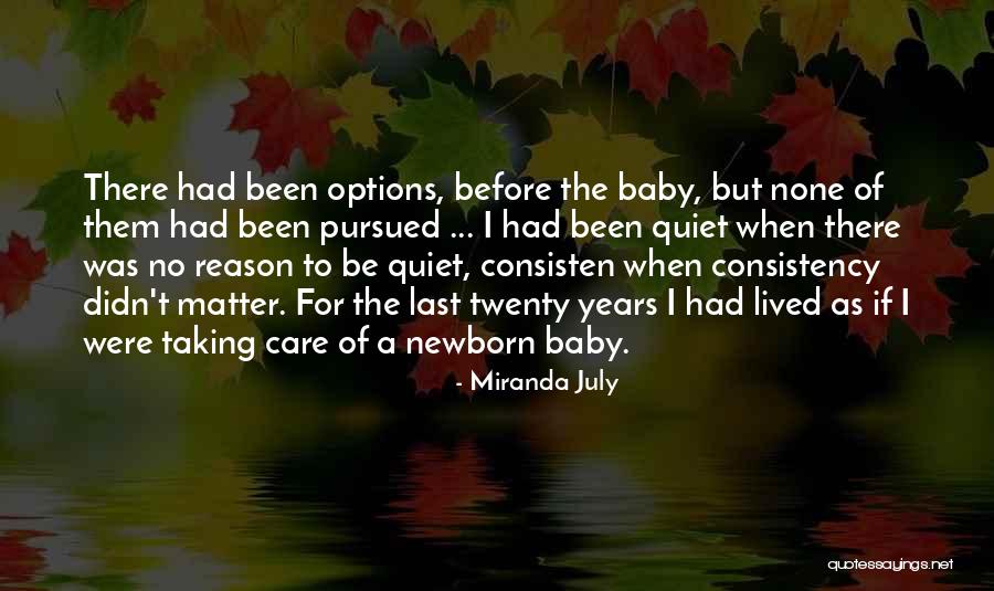 Newborn Baby Quotes By Miranda July