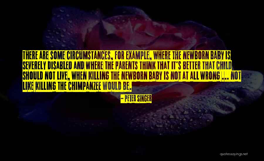 Newborn Baby Quotes By Peter Singer