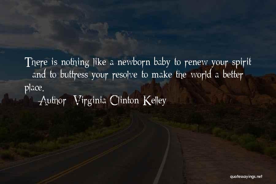 Newborn Baby Quotes By Virginia Clinton Kelley