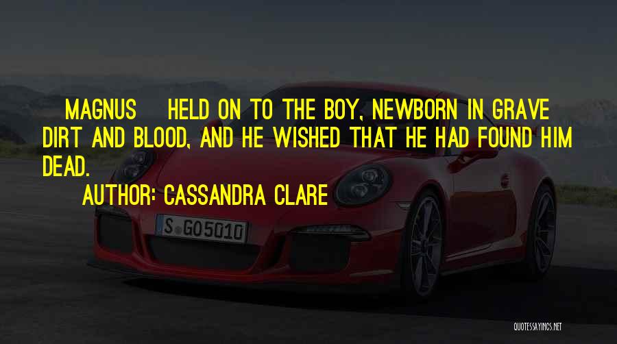 Newborn Boy Quotes By Cassandra Clare