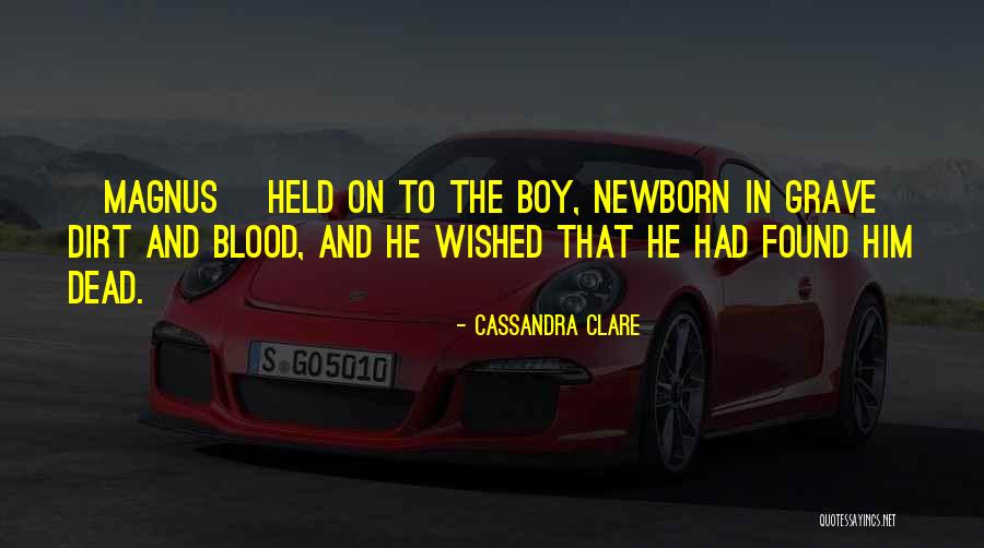 Newborn Boy Quotes By Cassandra Clare