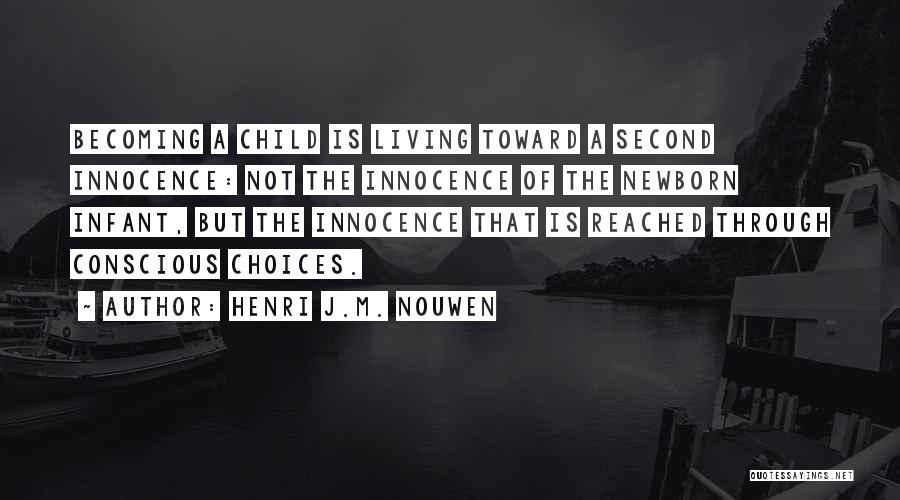 Newborn Child Quotes By Henri J.M. Nouwen