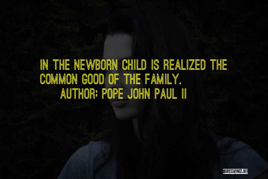 Newborn Child Quotes By Pope John Paul II