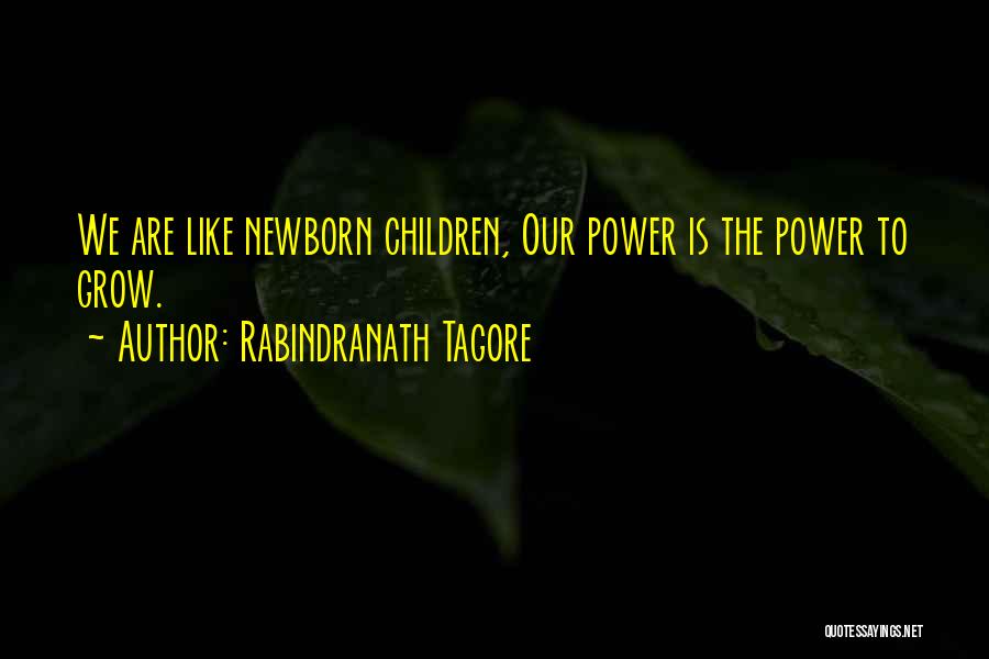 Newborn Child Quotes By Rabindranath Tagore