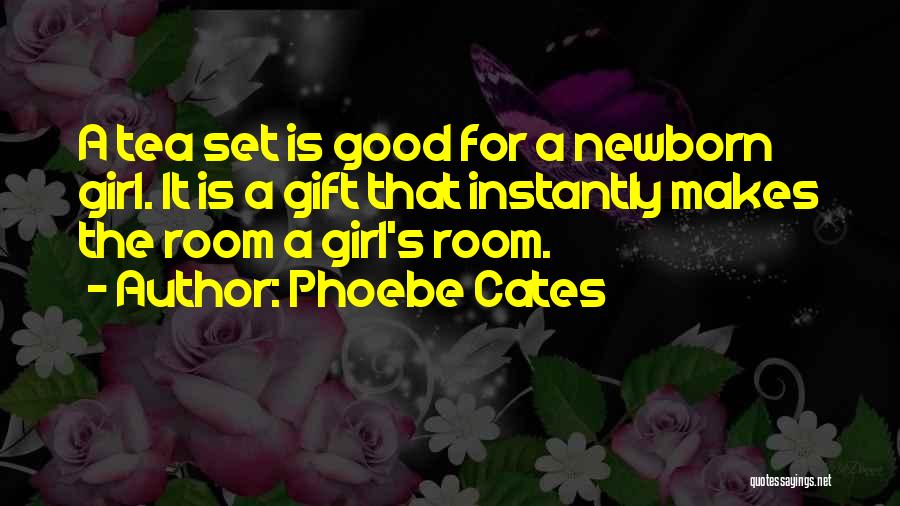 Newborn Girl Quotes By Phoebe Cates