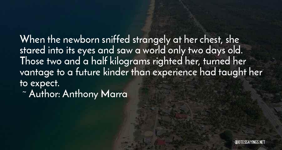 Newborn Quotes By Anthony Marra