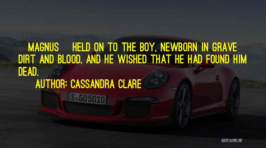 Newborn Quotes By Cassandra Clare