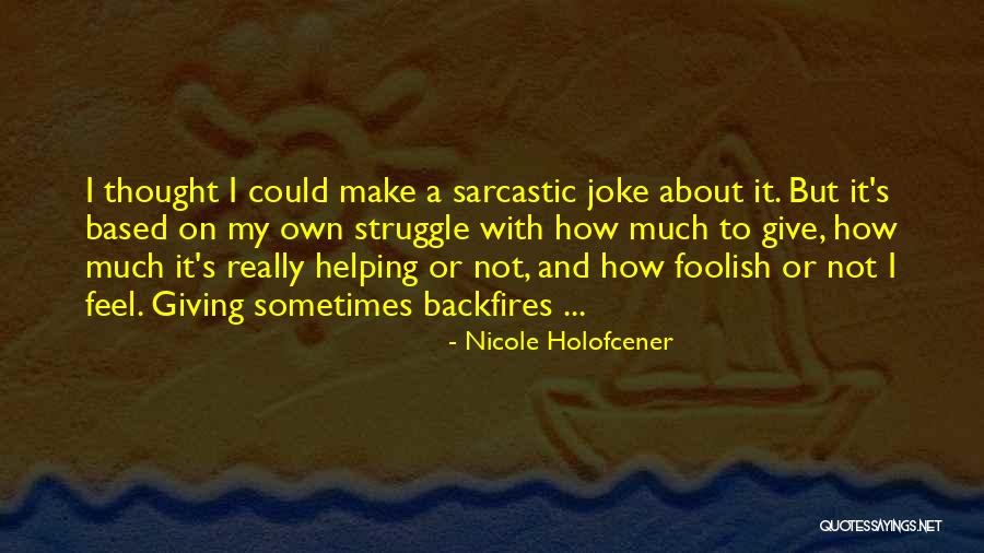 Newborough And Borough Quotes By Nicole Holofcener Newborough And Borough Quotes By Nicole Holofcener