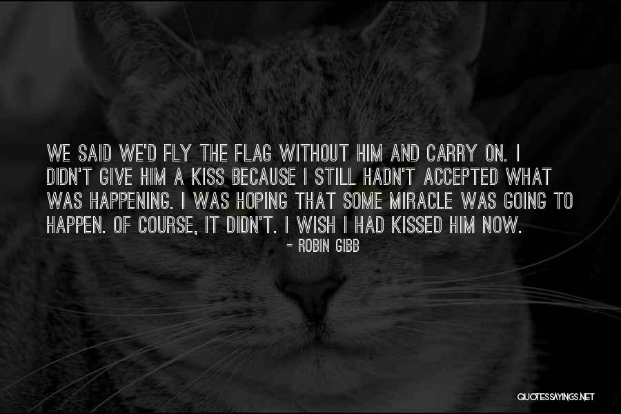 Newbound Sneakers Quotes By Robin Gibb