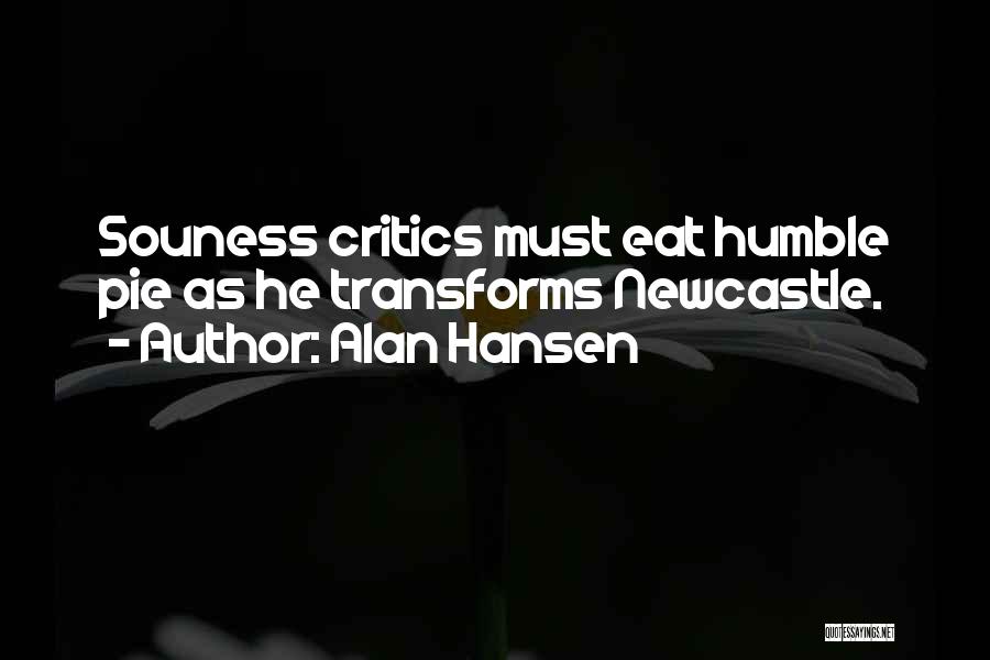 Newcastle Quotes By Alan Hansen