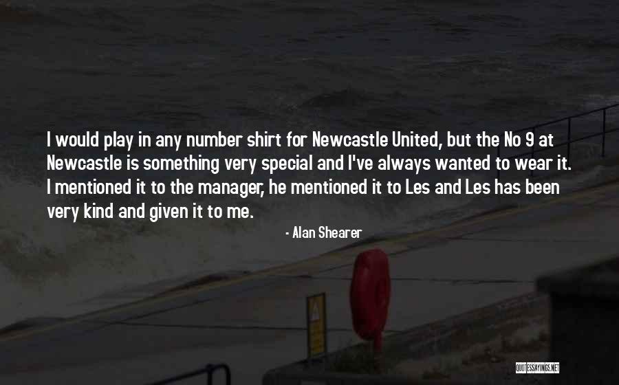 Newcastle Quotes By Alan Shearer