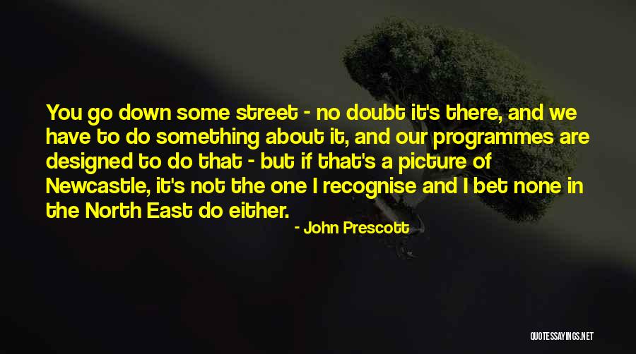 Newcastle Quotes By John Prescott