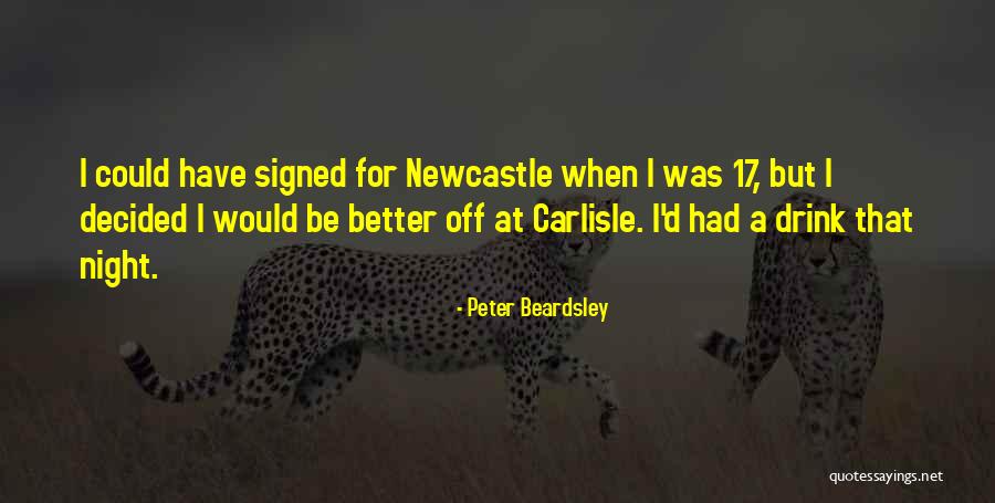 Newcastle Quotes By Peter Beardsley