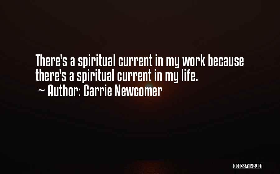 Newcomer Quotes By Carrie Newcomer