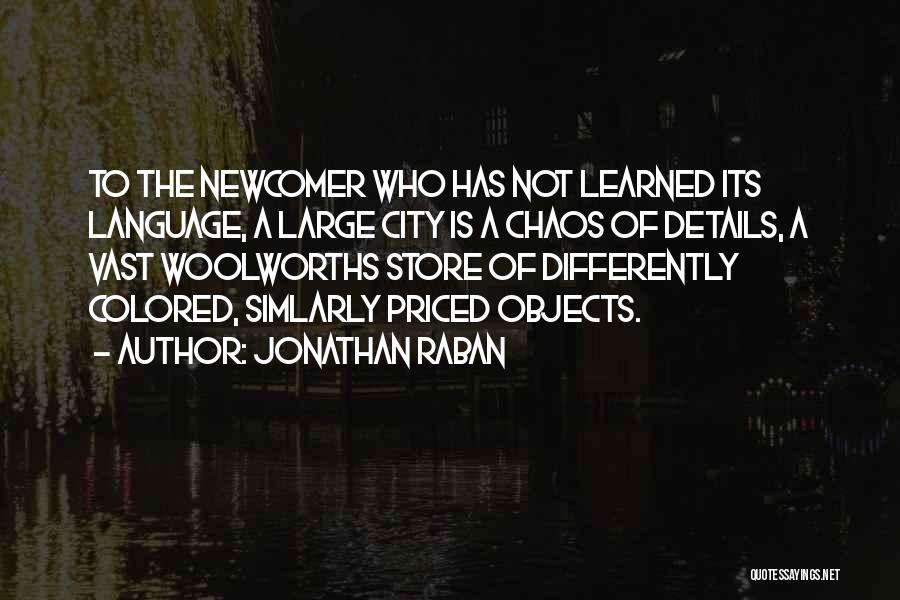 Newcomer Quotes By Jonathan Raban