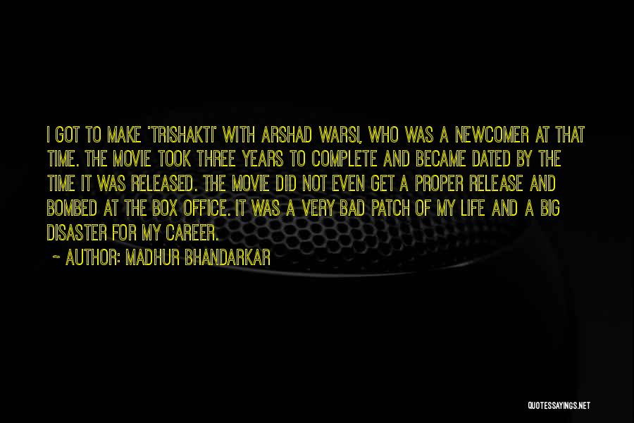 Newcomer Quotes By Madhur Bhandarkar