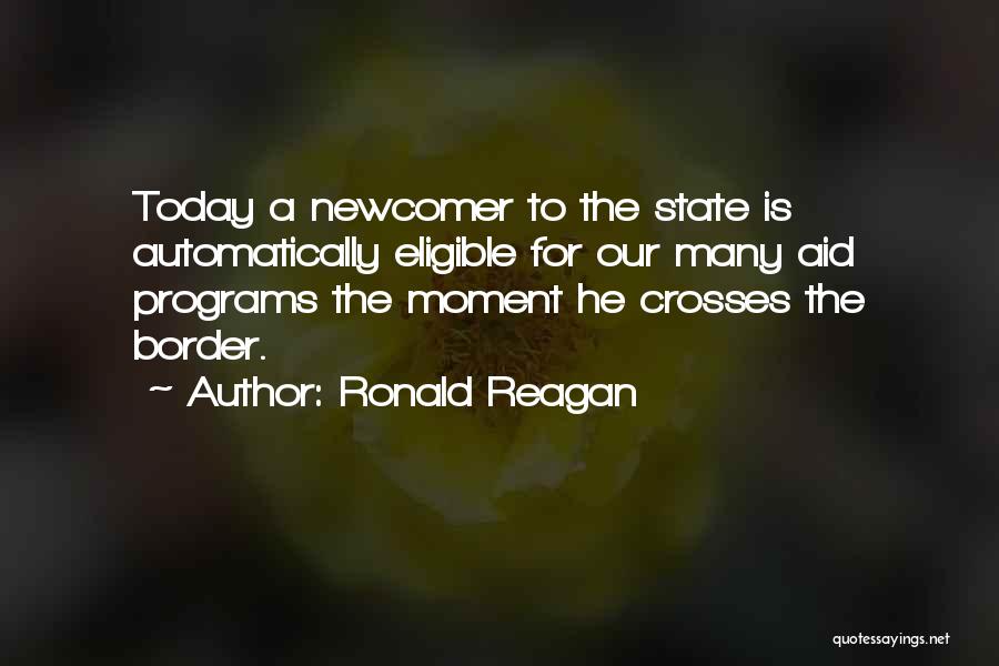 Newcomer Quotes By Ronald Reagan