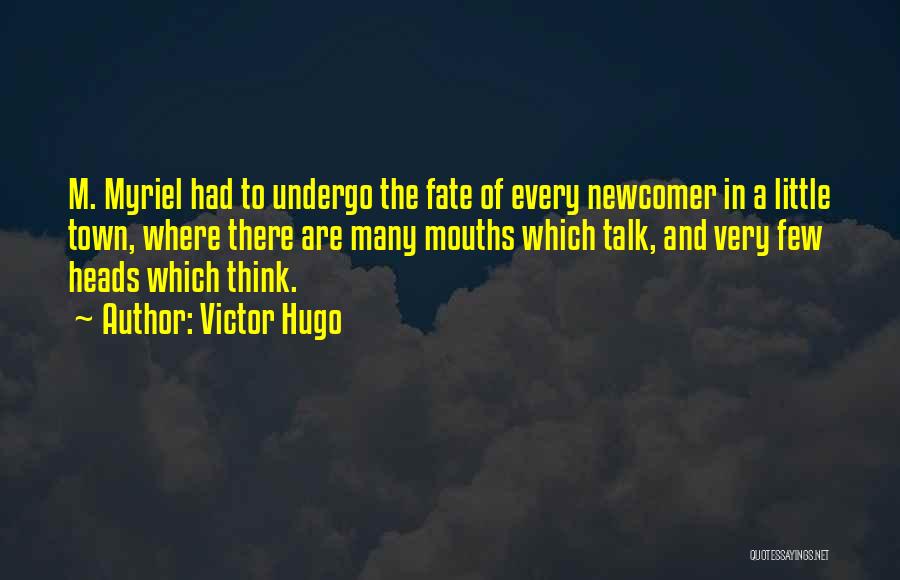 Newcomer Quotes By Victor Hugo