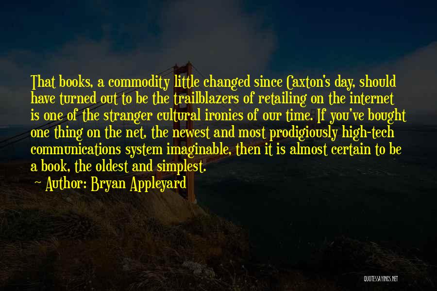 Newest Quotes By Bryan Appleyard