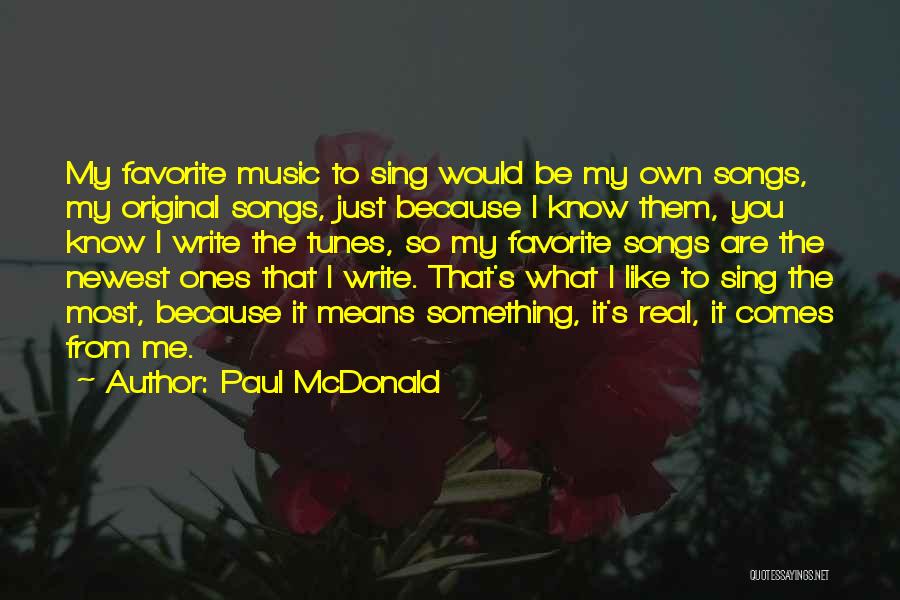 Newest Quotes By Paul McDonald