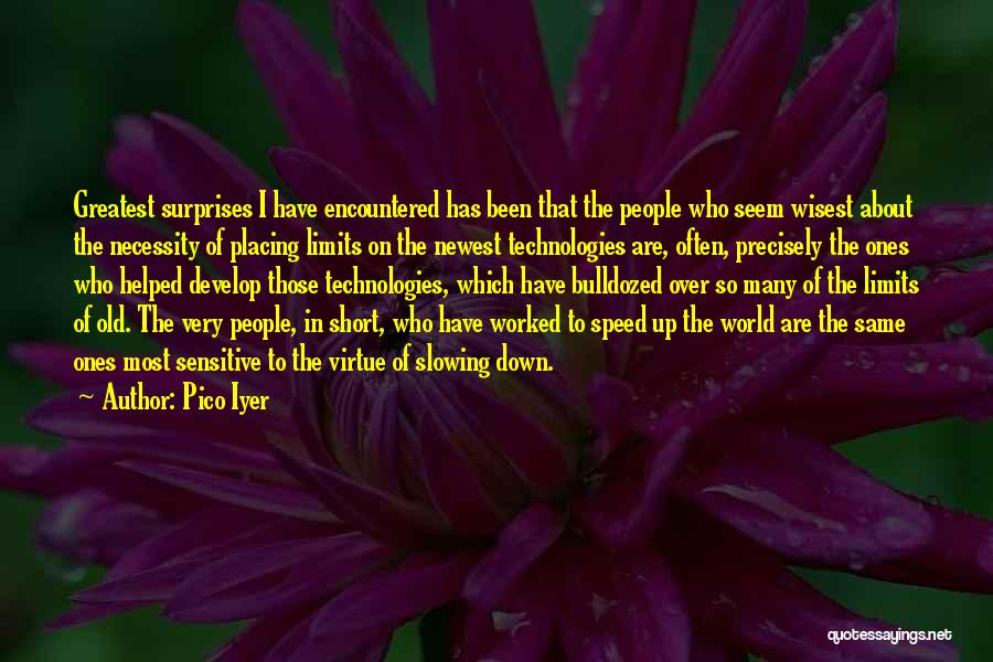 Newest Quotes By Pico Iyer