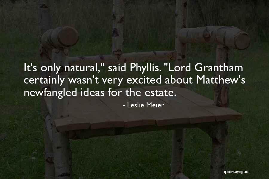 Newfangled Ideas Quotes By Leslie Meier Newfangled Ideas Quotes By Leslie Meier