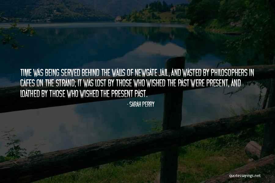 Newgate Quotes By Sarah Perry Newgate Quotes By Sarah Perry
