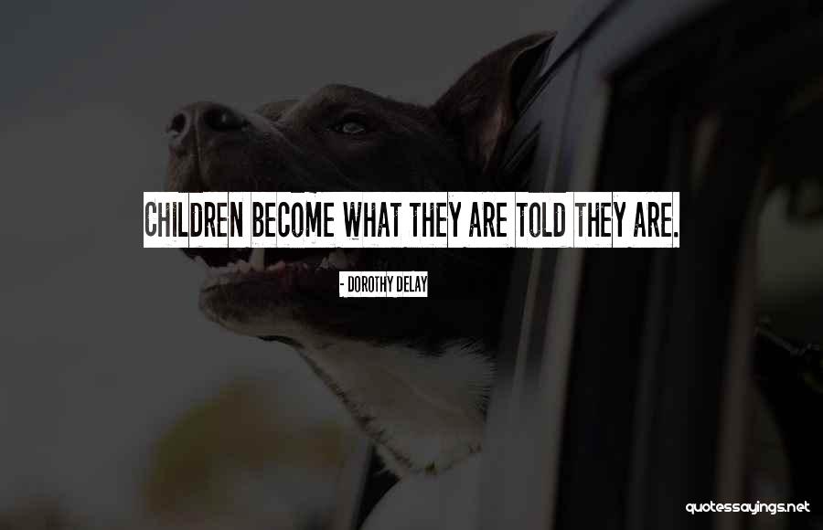 Newholycrossacademy Quotes By Dorothy DeLay Newholycrossacademy Quotes By Dorothy DeLay