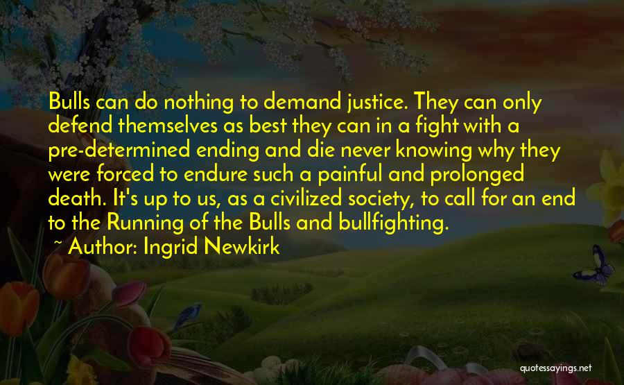 Newkirk Quotes By Ingrid Newkirk