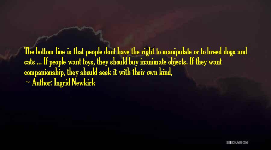 Newkirk Quotes By Ingrid Newkirk Newkirk Quotes By Ingrid Newkirk
