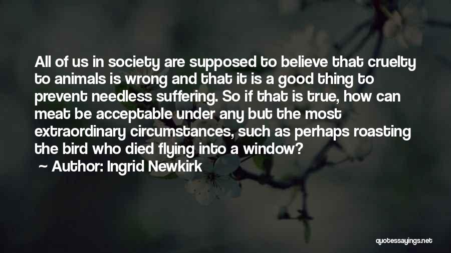 Newkirk Quotes By Ingrid Newkirk