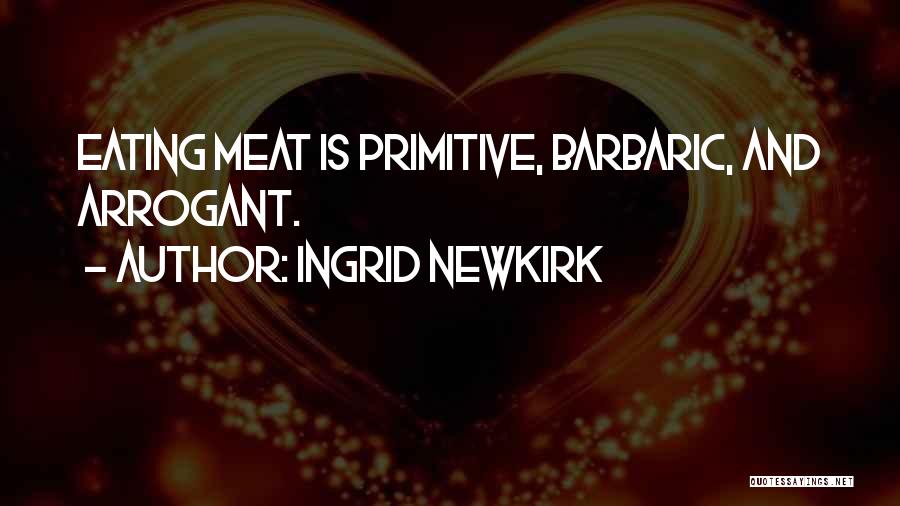 Newkirk Quotes By Ingrid Newkirk