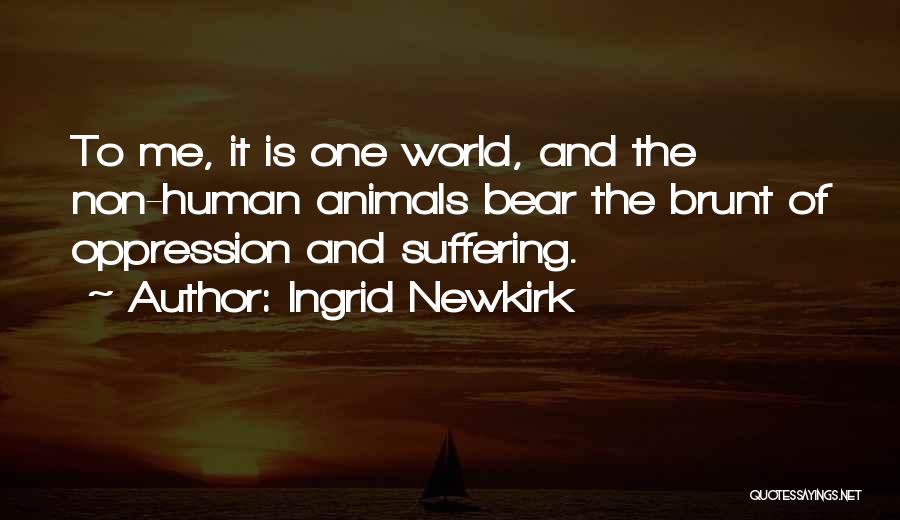 Newkirk Quotes By Ingrid Newkirk