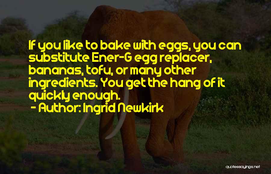 Newkirk Quotes By Ingrid Newkirk