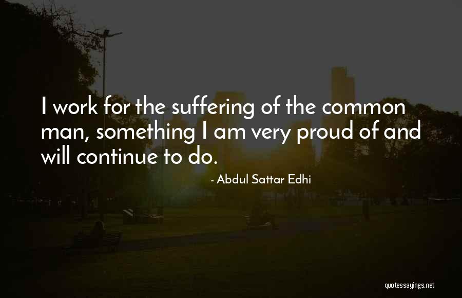 Newley Quotes By Abdul Sattar Edhi