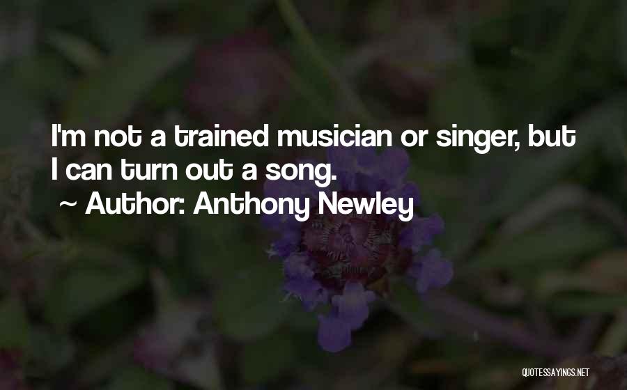 Newley Quotes By Anthony Newley