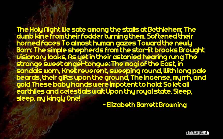 Newly Born Quotes By Elizabeth Barrett Browning Newly Born Quotes By Elizabeth Barrett Browning