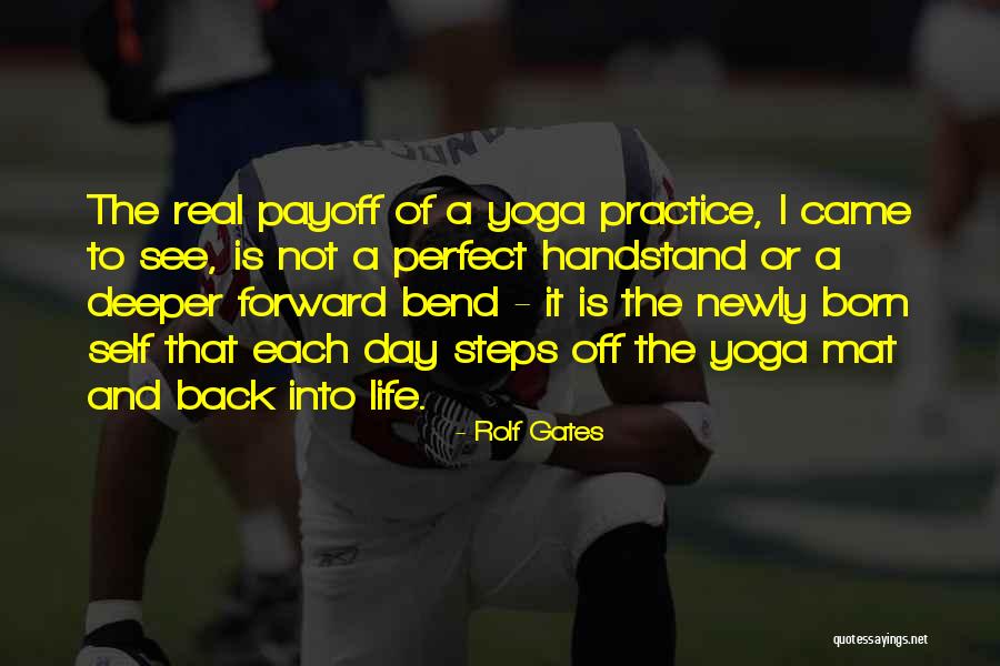 Newly Born Quotes By Rolf Gates Newly Born Quotes By Rolf Gates
