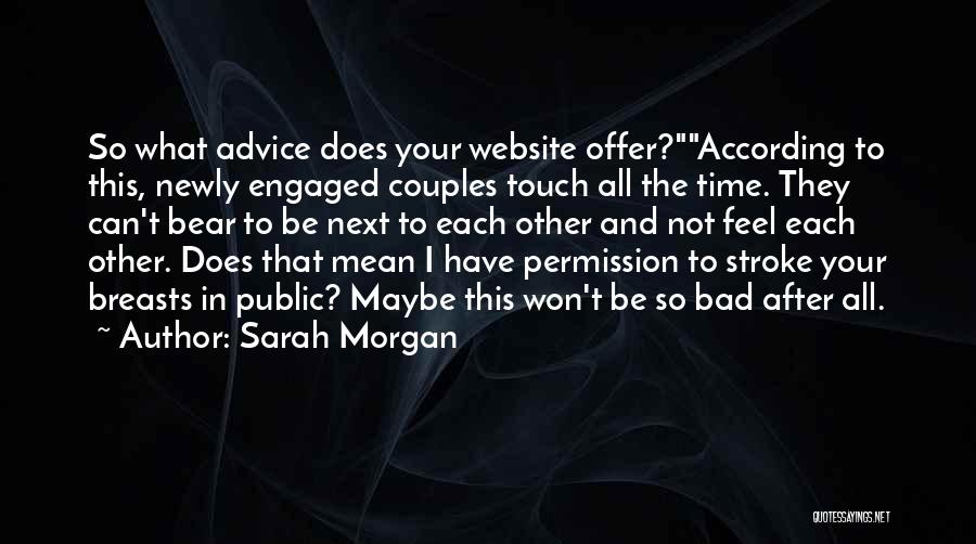 Newly Engaged Quotes By Sarah Morgan