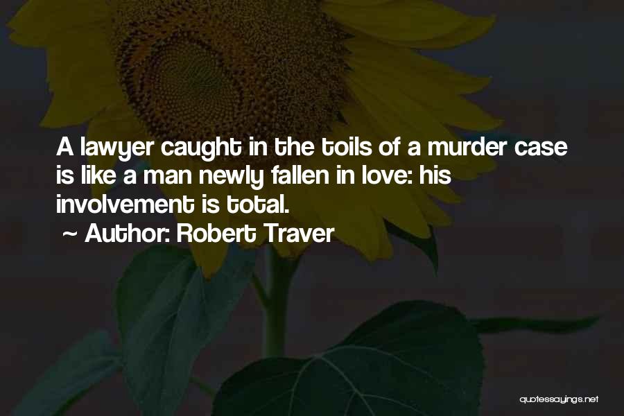 Newly Fallen In Love Quotes By Robert Traver